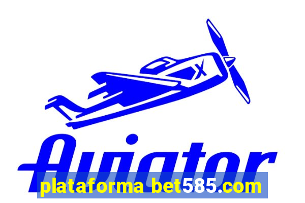 plataforma bet585.com